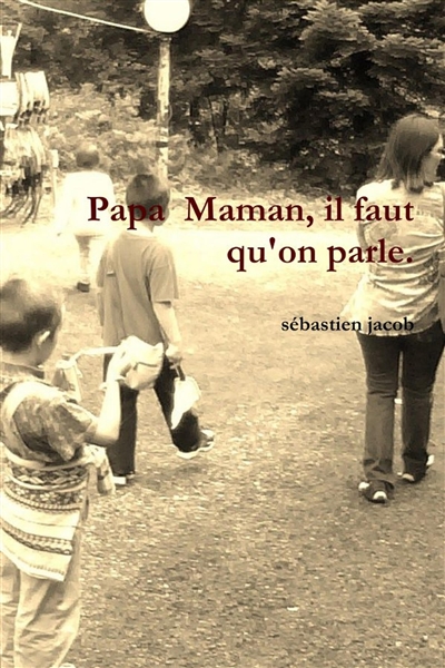 Papa Maman, il faut qu'on...