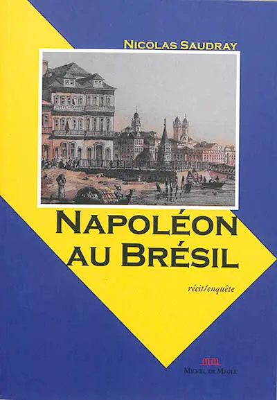 Napoléon au Brésil : quand les grognards deviennent chefs d'entreprise : enquête