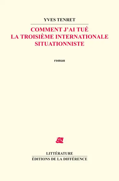 Comment j'ai tué la Troisième Internationale situationniste