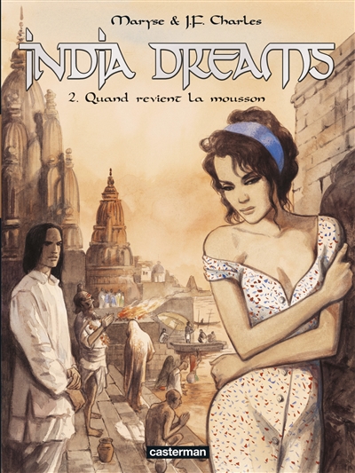 India dreams. Vol. 2. Quand revient la mousson