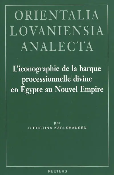 L'iconographie de la barque processionnelle divine en Egypte au Nouvel Empire