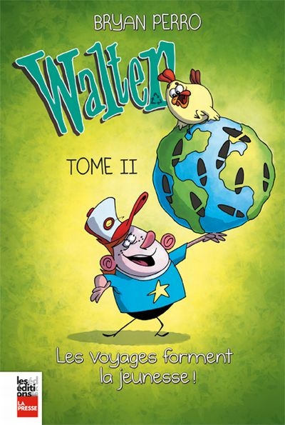 Walter. Vol. 2. Les voyages forment la jeunesse