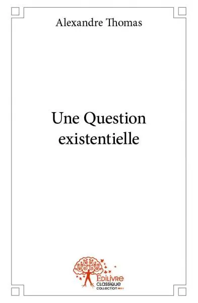 Une question existentielle