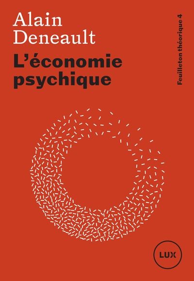 Feuilleton théorique. Vol. 4. L'économie psychique