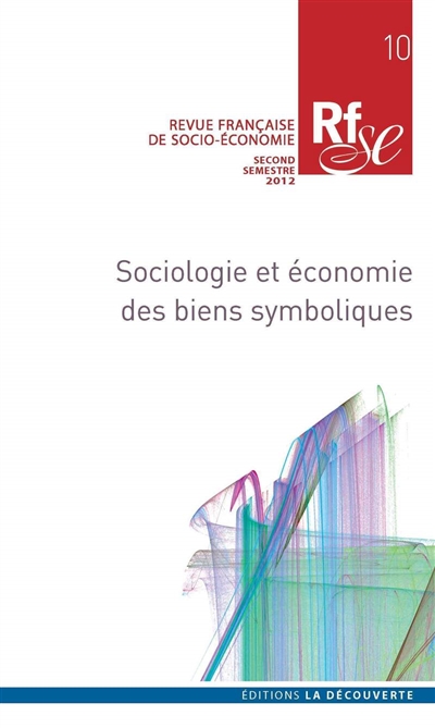 Revue française de socio-économie, n° 10. Sociologie et économie des biens symboliques