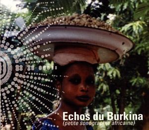 Echos du Burkina (petite sonographie africaine)