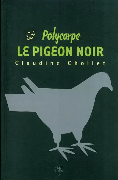 Polycarpe. Vol. 2. Le pigeon noir