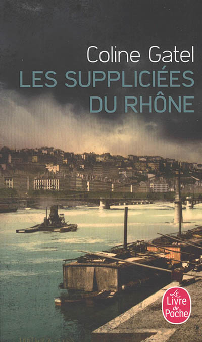 Les suppliciées du Rhône