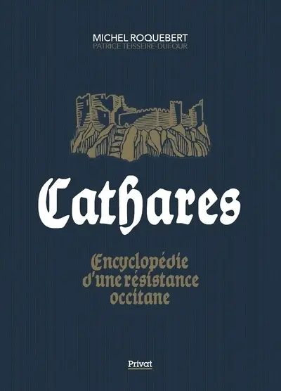 Cathares : encyclopédie d'une résistance occitane