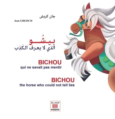 Bichou : qui ne savait pas mentir. Bichou : the horse who could not tell lies