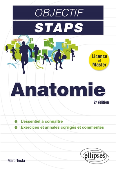 Anatomie : licence et master : l'essentiel à connaître, exercices et annales corrigés et commentés