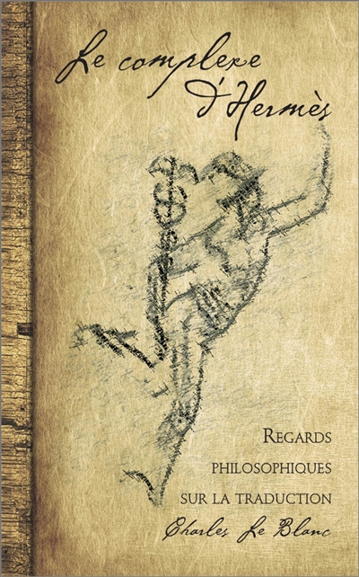Le complexe d'Hermès : regards philosophiques sur la traduction