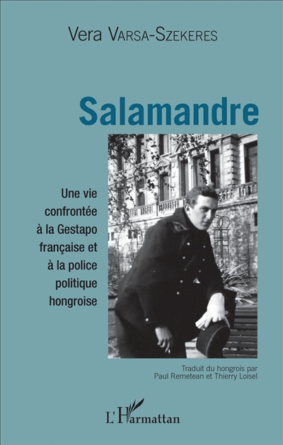 Salamandre : une vie confrontée à la Gestapo française et à la police politique hongroise