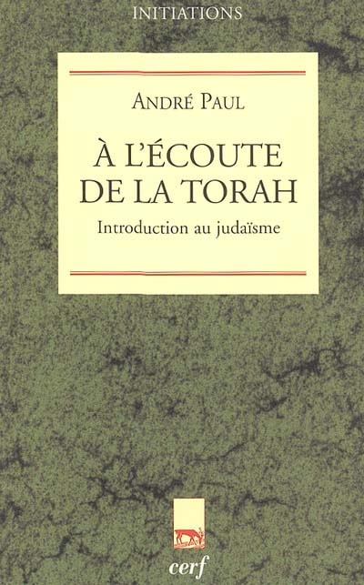 A l'écoute de la Torah : introduction au judaïsme