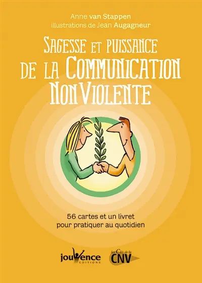 Sagesse et puissance de la communication non violente : 56 cartes et un livret pour pratiquer au quotidien
