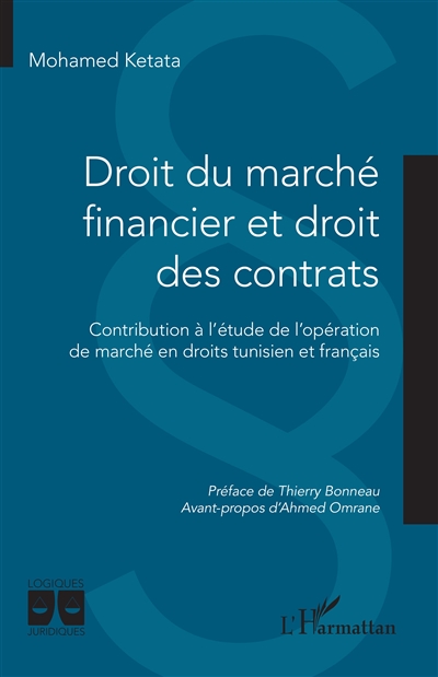 Droit du marché financier et droit des contrats : contribution à l'étude de l'opération de marché en droits tunisien et français