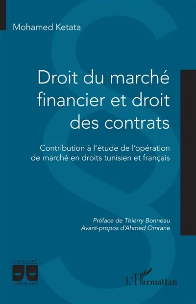 Droit du marché financier et droit des contrats : contribution à l'étude de l'opération de marché en droits tunisien et français