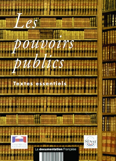 Textes relatifs aux pouvoirs publics : Constitution, lois organiques, textes législatifs et réglementaires
