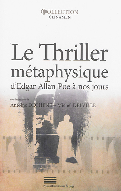 Le thriller métaphysique d'Edgar Allan Poe à nos jours