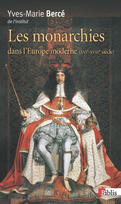 Les monarchies dans l'Europe moderne : XVIe-XVIIIe siècle