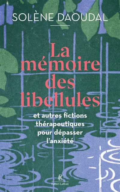 Hypnocontes. Vol. 2. La mémoire des libellules : et autres fictions thérapeutiques pour dépasser l'anxiété