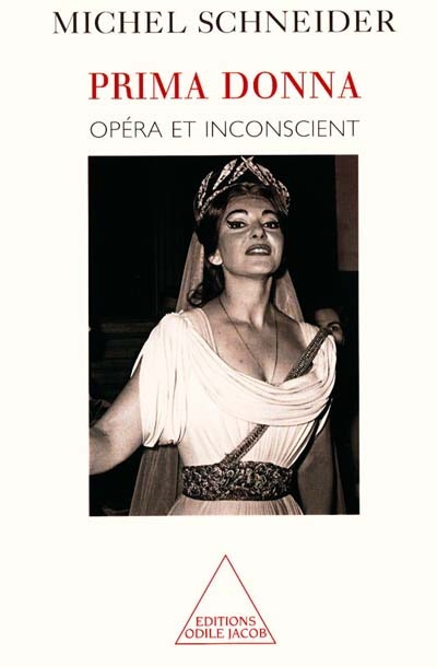 Prima donna : opéra et inconscient