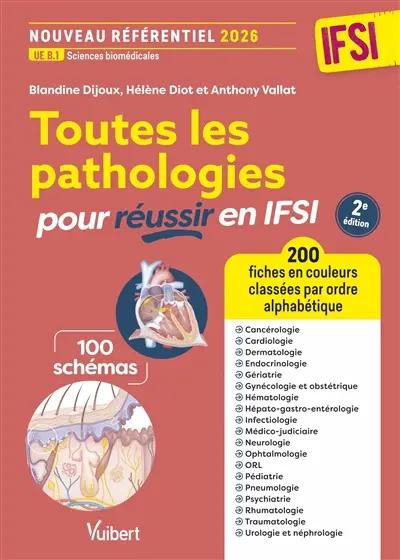 Toutes les pathologies pour réussir en IFSI : 200 fiches en couleurs par ordre alphabétique : nouveau référentiel 2026 Toutes les pathologies pour réussir en IFSI : 200 fiches en couleurs par ordre alphabétique : nouveau référentiel 2026