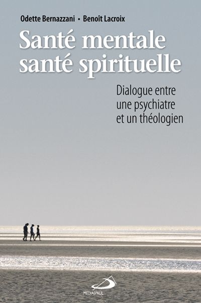 Santé mentale, santé spirituelle : dialogue entre une psychiatre et un théologien