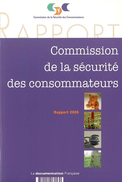 XXIe rapport de la Commission de la sécurité des consommateurs au président de la République et au Parlement : 2005