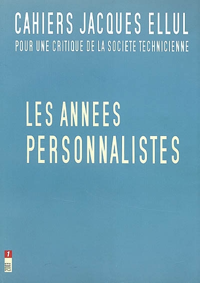 Cahiers Jacques Ellul, n° 1 (2003). Les années personnalistes