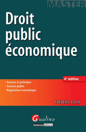 Droit public économique : sources et principes, secteur public, régulation économique