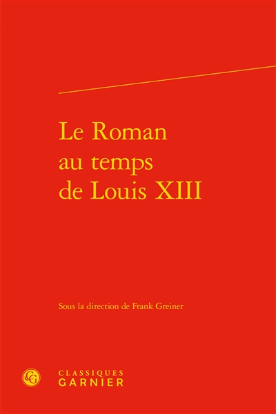 Le roman au temps de Louis XIII