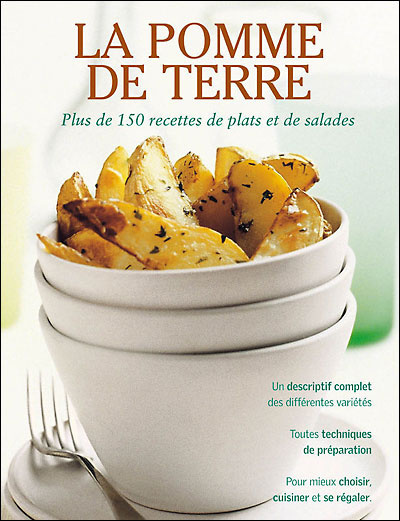 La pomme de terre : plus de 150 recettes de plats et de salades