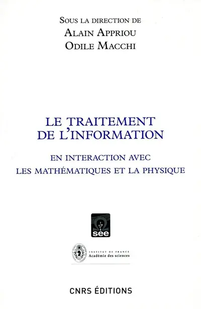 Le traitement de l'information : en interaction avec les mathématiques et la physique