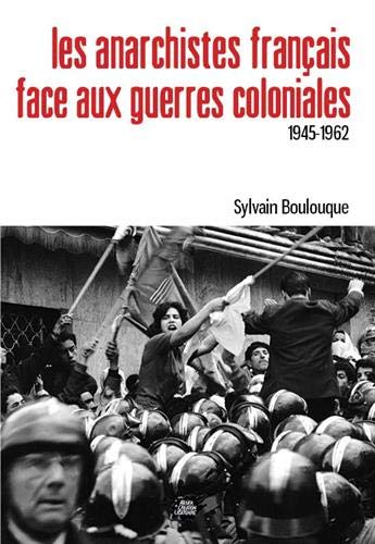 Les anarchistes français face aux guerres coloniales (1945-1962)