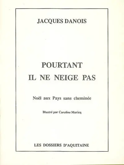 Pourtant il ne neige pas : Noël aux pays sans cheminée