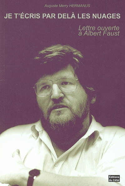 Je t'écris par-delà les nuages : lettre ouverte à Albert Faust