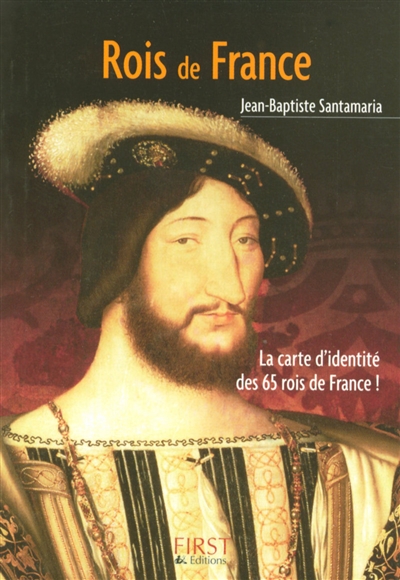 Rois de France : la carte d'identité des 65 rois de France !