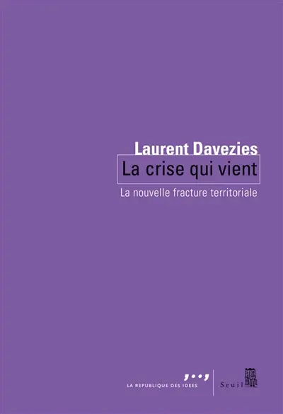 La crise qui vient : la nouvelle fracture territoriale