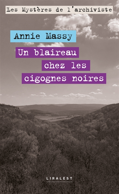 Les mystères de l'archiviste. Un blaireau chez les cigognes noires