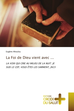 La Foi de Dieu vient avec...
