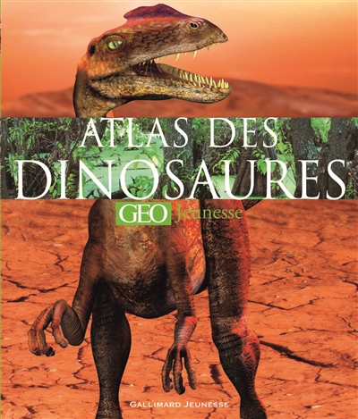 Atlas des dinosaures Géo jeunesse