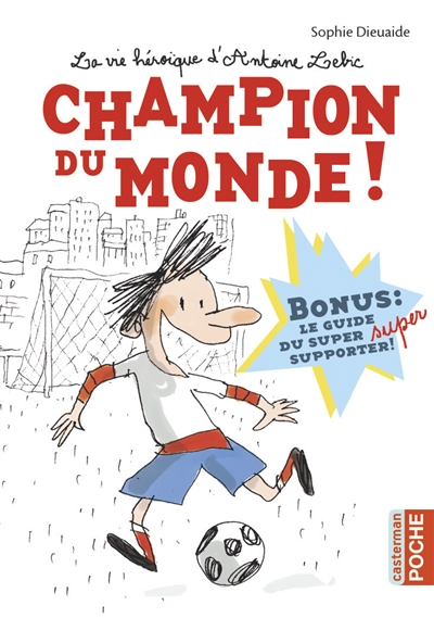 La vie héroïque d'Antoine Lebic. Vol. 3. Champion du monde !