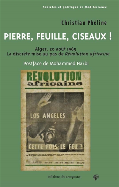 Pierre, feuille, ciseaux ! : Alger, 20 août 1965 : la discrète mise au pas de Révolution africaine