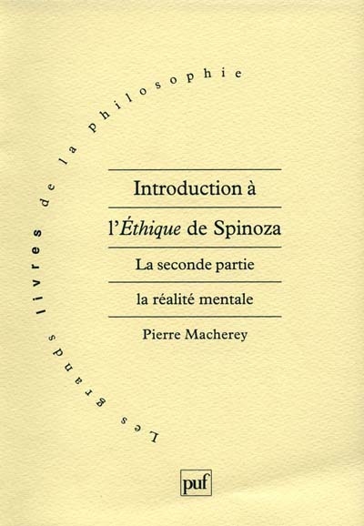 Introduction à l'éthique de Spinoza. La deuxième partie, la réalité mentale