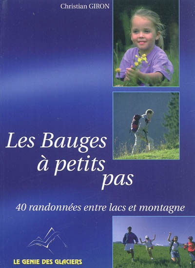 Les Bauges à petits pas : 40 randonnées entre lacs et montagne