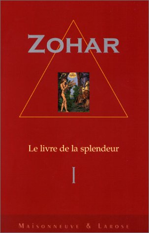 Le Zohar : le livre de la splendeur. Vol. 1