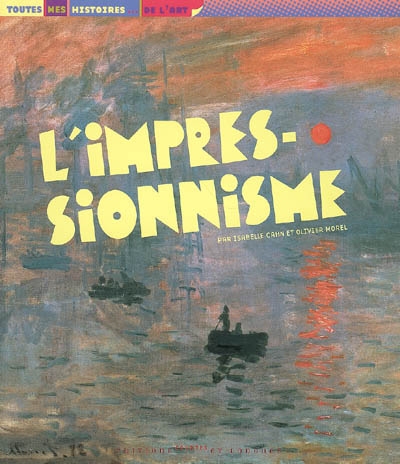 Toutes mes histoires... de L'art : L'impressionnisme