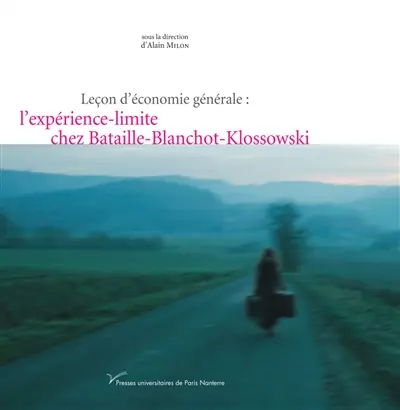 Leçon d'économie générale : l'expérience-limite chez Bataille-Blanchot-Klossowski