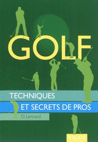 Golf : techniques et secrets de pros